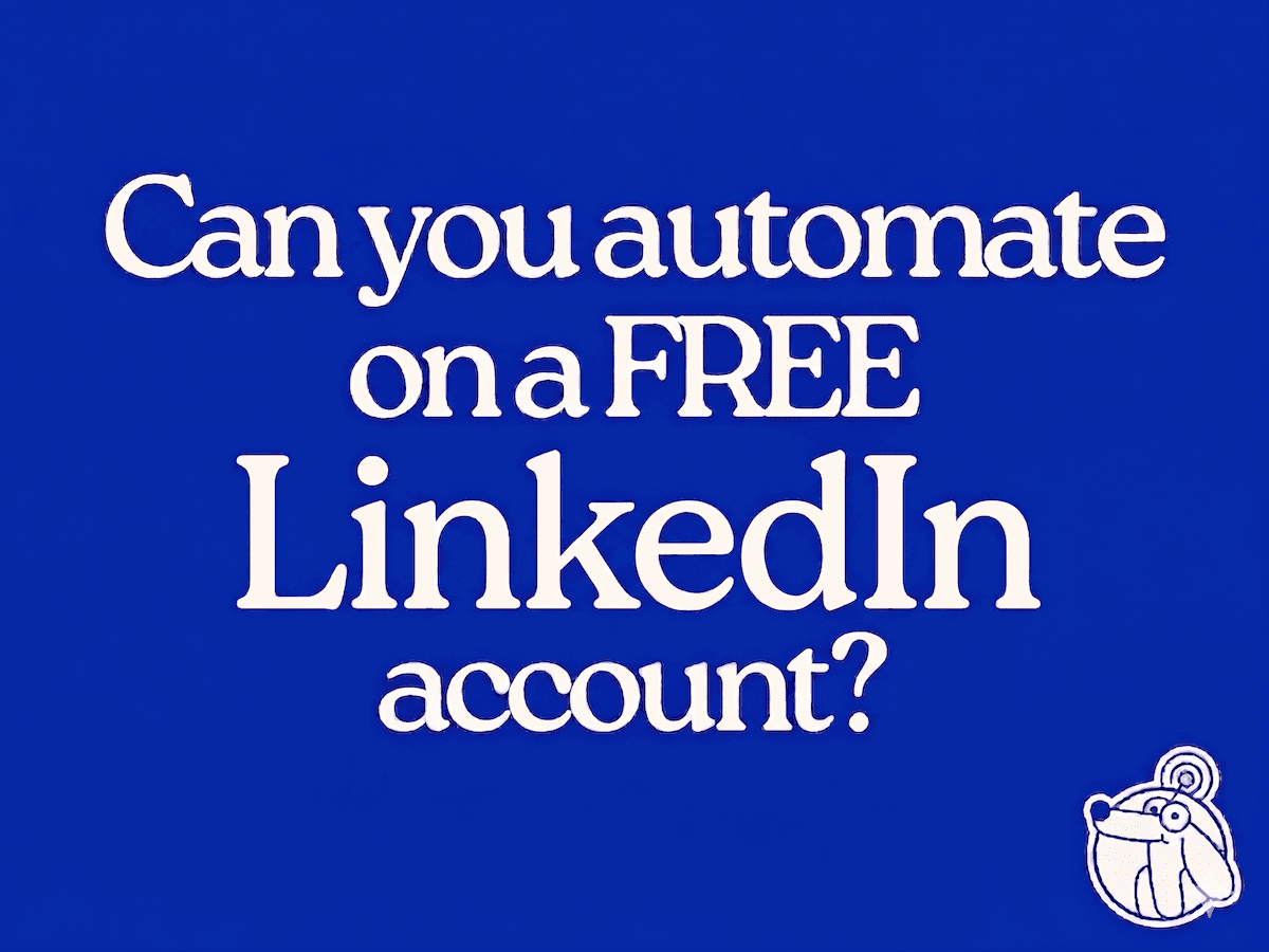 Can you automate outreach on a free LinkedIn account?
