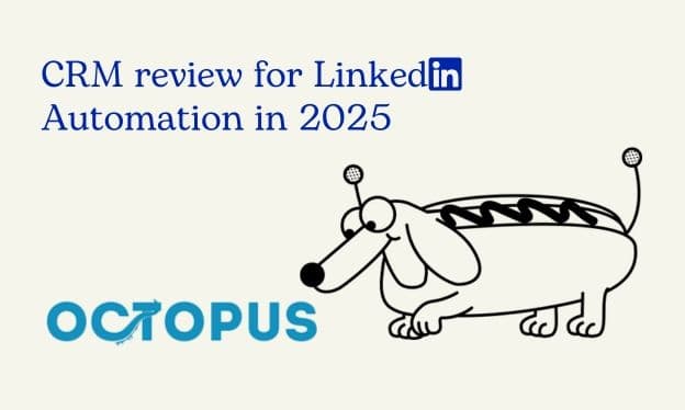Octopus CRM Review for LinkedIn Automation in 2025