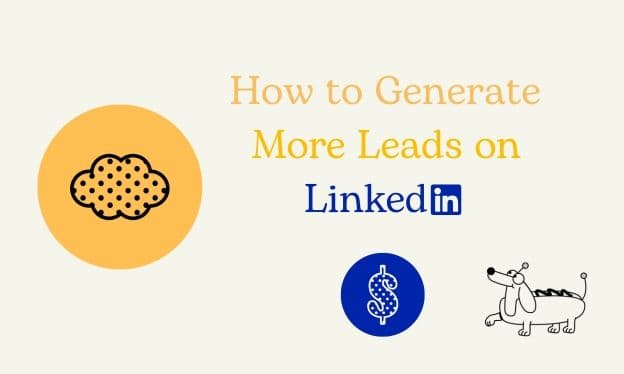 How To Generate More Leads On LinkedIn in 2025: A Complete Guide
