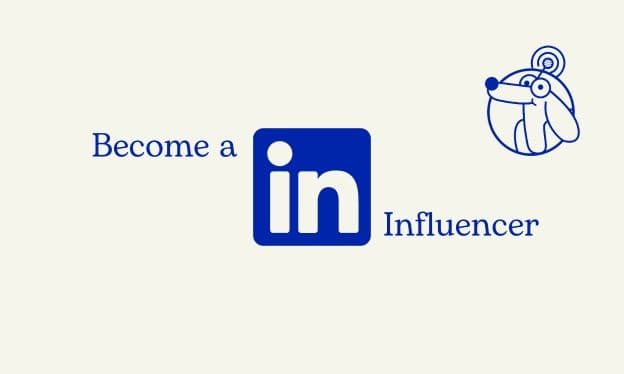 How to Become a LinkedIn Influencer: A Guide for 2025