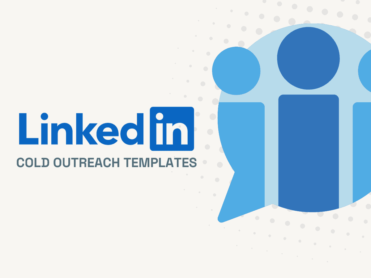 Try These LinkedIn Cold Outreach Templates To Get More Replies