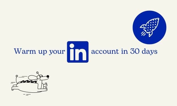 How to warm up your LinkedIn account in 30 days (without getting restricted)