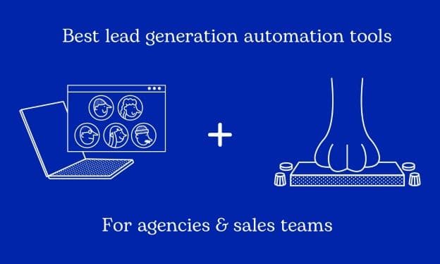 Best Lead Generation Automation Tools for Agencies and Sales Teams