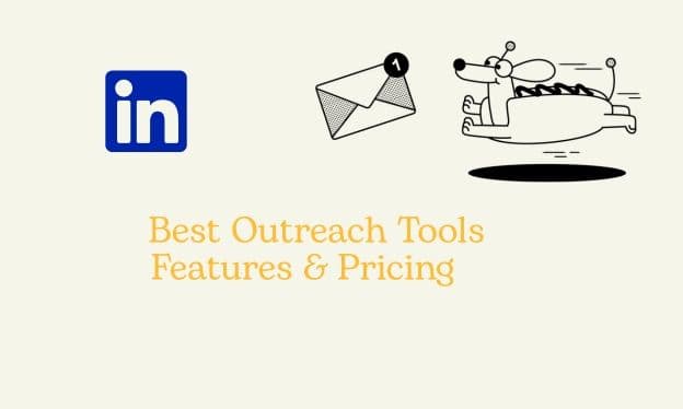 Best LinkedIn Outreach Tools: Features & Pricing Compared