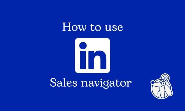 How to Use LinkedIn Sales Navigator for Lead Generation