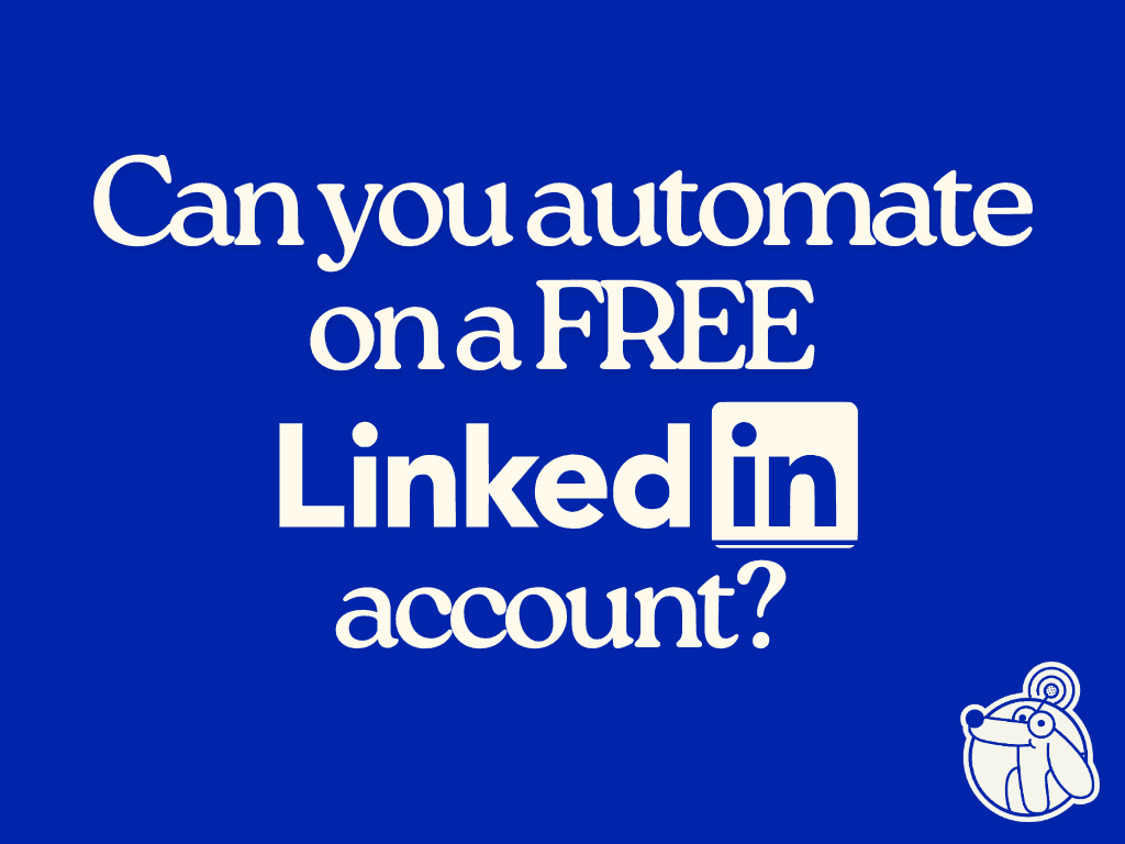 Can you automate outreach on a free LinkedIn account?