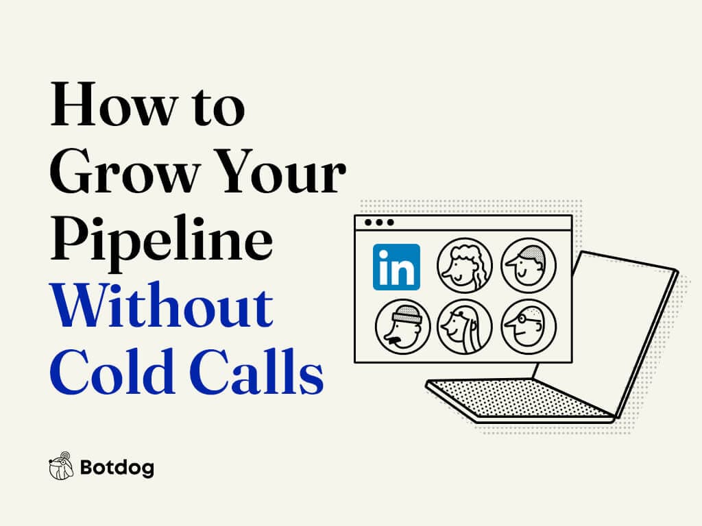 How to Grow Your Pipeline Without Cold Calls