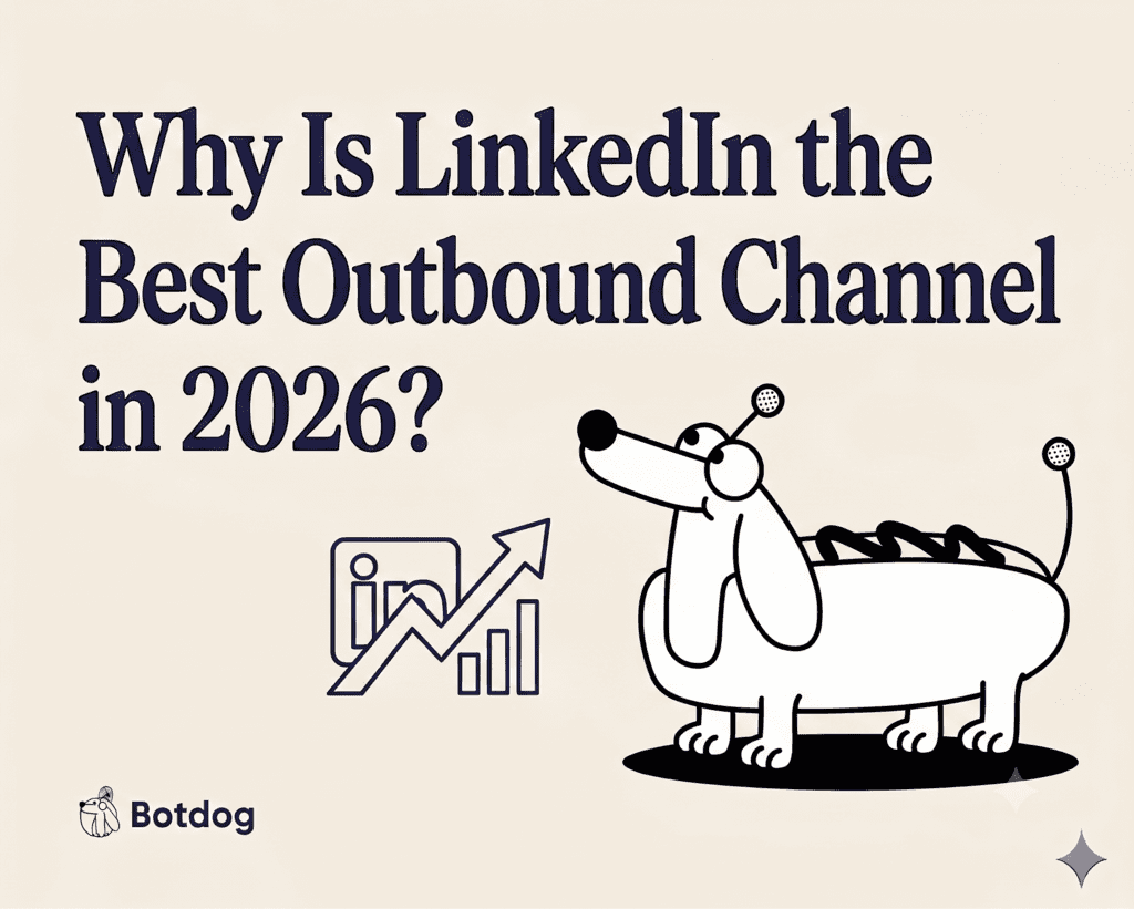 Why Is LinkedIn the Best Outbound Channel in 2026?